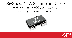 芯科科技(Silicon Labs)新型隔离式闸极驱动器将延迟减半，同时显着提升瞬态抗扰性