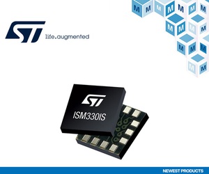 贸泽电子即日起供货：适用於工业和IoT应用的STMicroelectronics ISM330IS和ISN330ISN iNEMO惯性模组