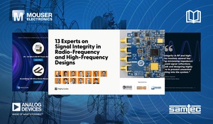 貿澤電子（Mouser Electronics）與ADI和Samtec合作推出全新的電子書，探索在連網世界中保持訊號完整性涉及的挑戰和需要應對的細節問題。